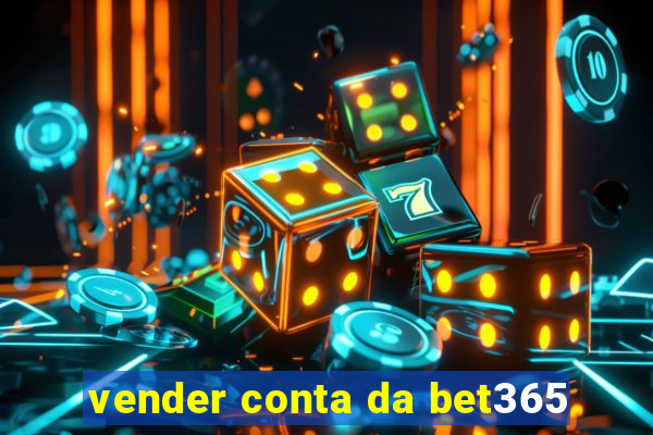 vender conta da bet365